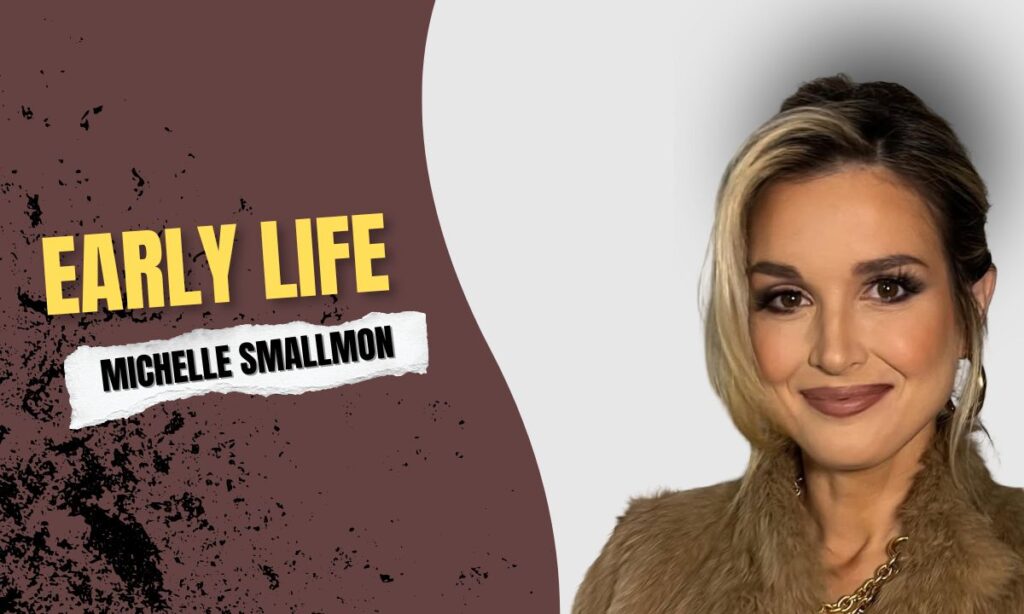 Early Life of Michelle Smallmon